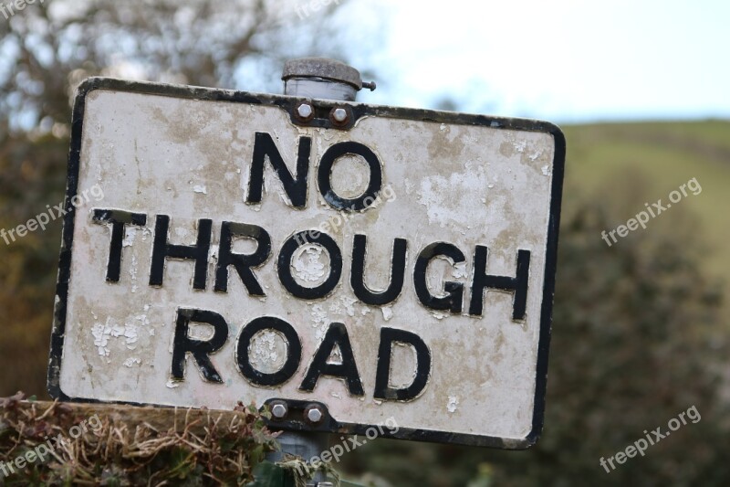 Sign No Through Road Road Sign Old Paint Flaking