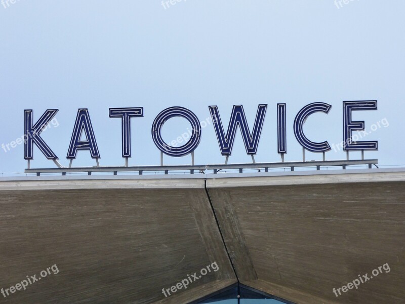 Railway Station The Inscription Katowice City Sky