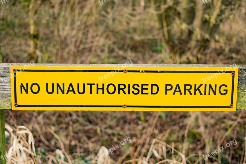 No Unauthorised Parking Sign Yellow Symbol Alert