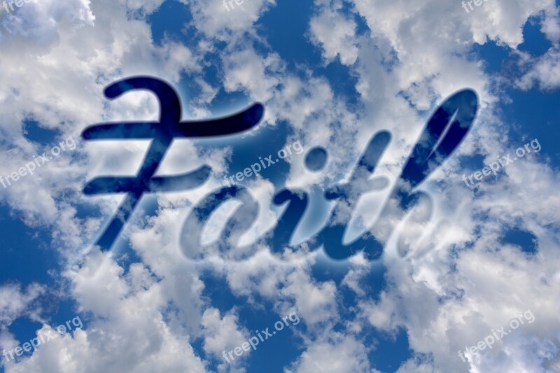 Faith Believe Trust Clouds Sky